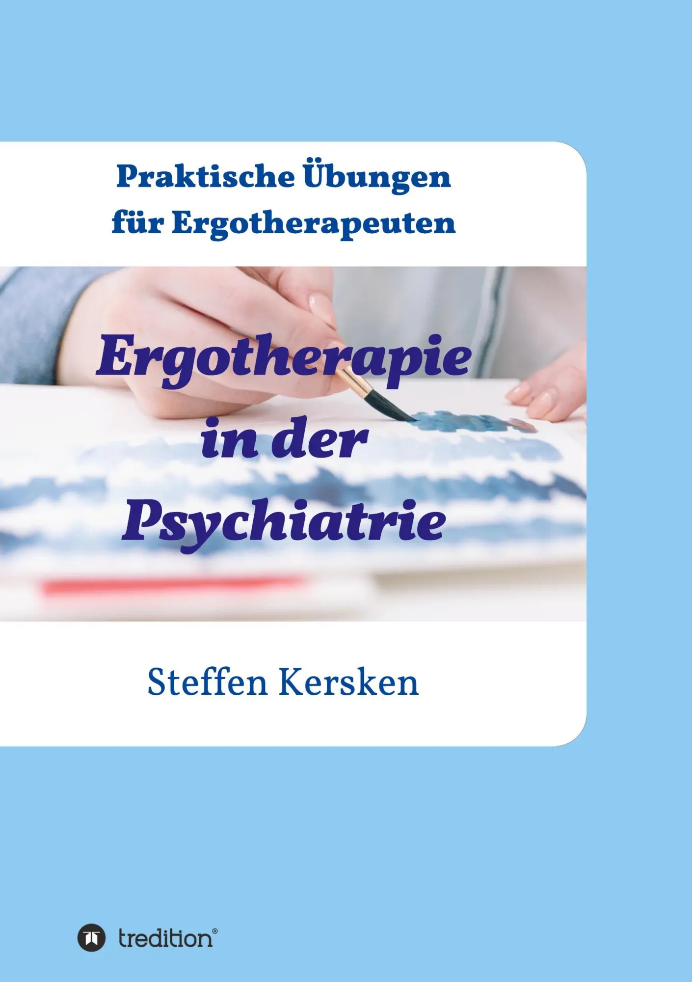 Cover: 9783734594007 | Ergotherapie in der Psychiatrie | Steffen Kersken | Taschenbuch | 2017