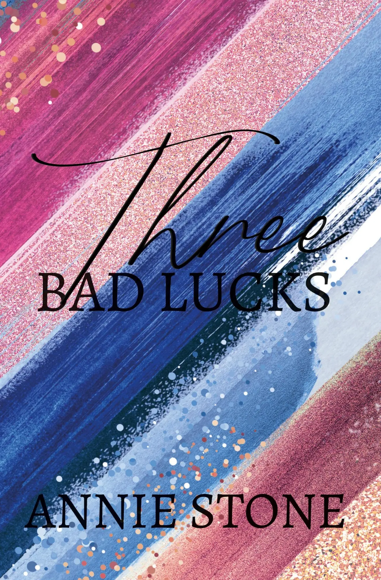 Cover: 9783757984007 | Three bad lucks | Annie Stone | Taschenbuch | 304 S. | Deutsch | 2023