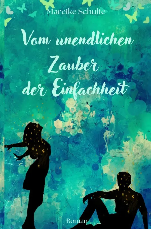 Cover: 9783759894007 | Vom unendlichen Zauber der Einfachheit | Mareike Schulte | Taschenbuch