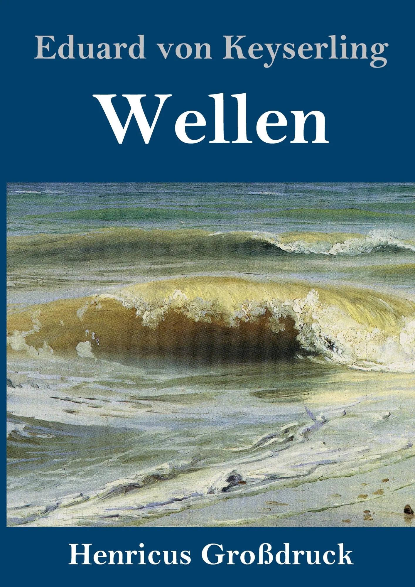 Cover: 9783847834007 | Wellen (Großdruck) | Eduard Von Keyserling | Buch | 152 S. | Deutsch