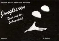 Cover: 9783895354007 | Jonglieren | Spiel mit der Schwerkraft | Wolfgang u a Klauke | Buch