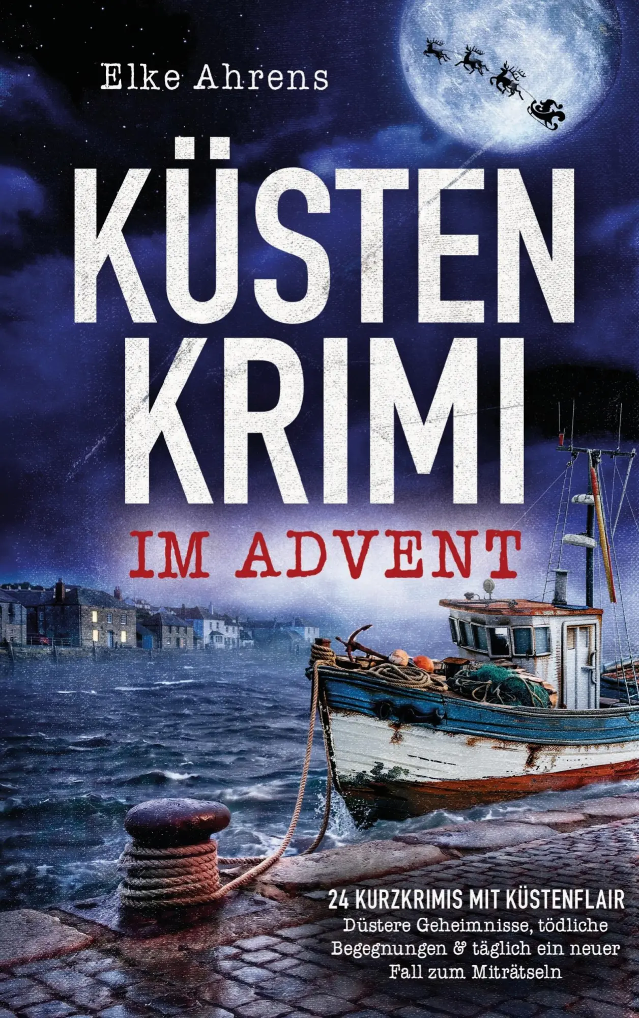 Cover: 9783913164007 | Küstenkrimi im Advent: 24 Kurzkrimis mit Küstenflair | Elke Ahrens
