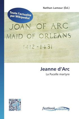 Jeanne d Arc | La Pucelle martyre | Nathan Lamour | Taschenbuch | Französisch | FastBook Publishing | EAN 9786130124007 - Lamour, Nathan