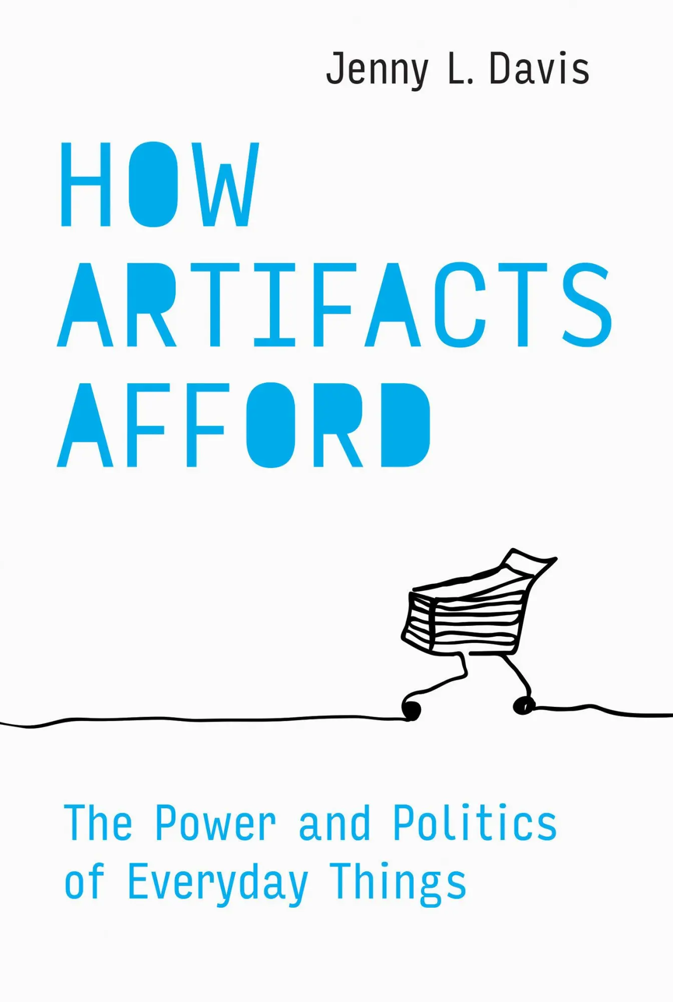 Cover: 9780262554107 | How Artifacts Afford | The Power and Politics of Everyday Things