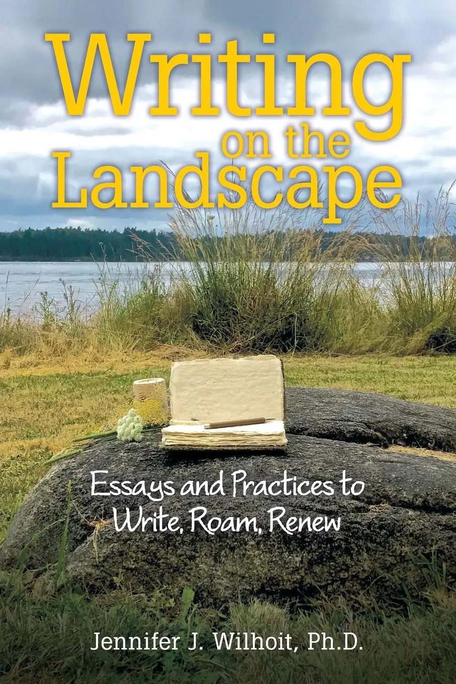 Cover: 9781489714107 | Writing on the Landscape | Essays and Practices to Write, Roam, Renew