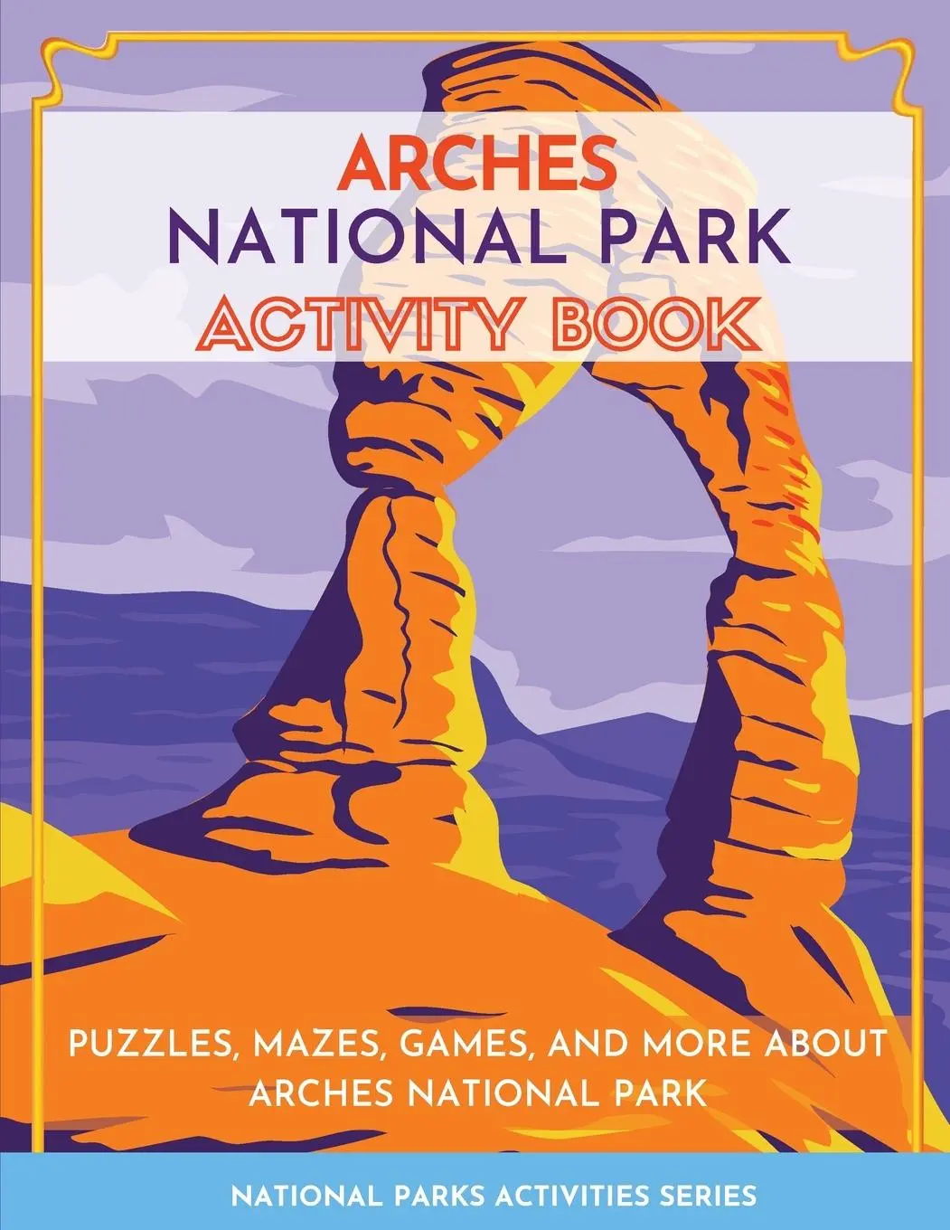 Cover: 9781956614107 | Arches National Park Activity Book | Little Bison Press | Taschenbuch