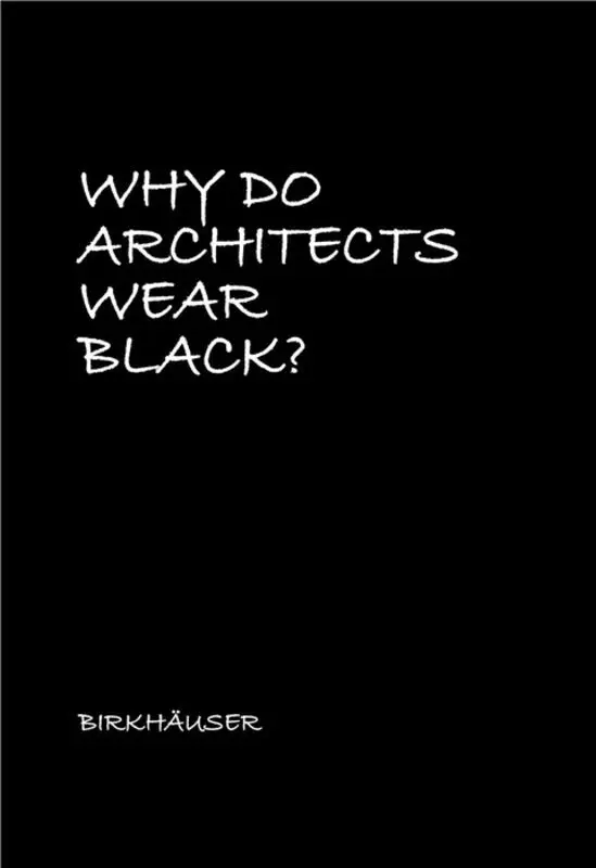 Cover: 9783035614107 | Why Do Architects Wear Black? | Cordula Rau | Buch | Englisch | 2017