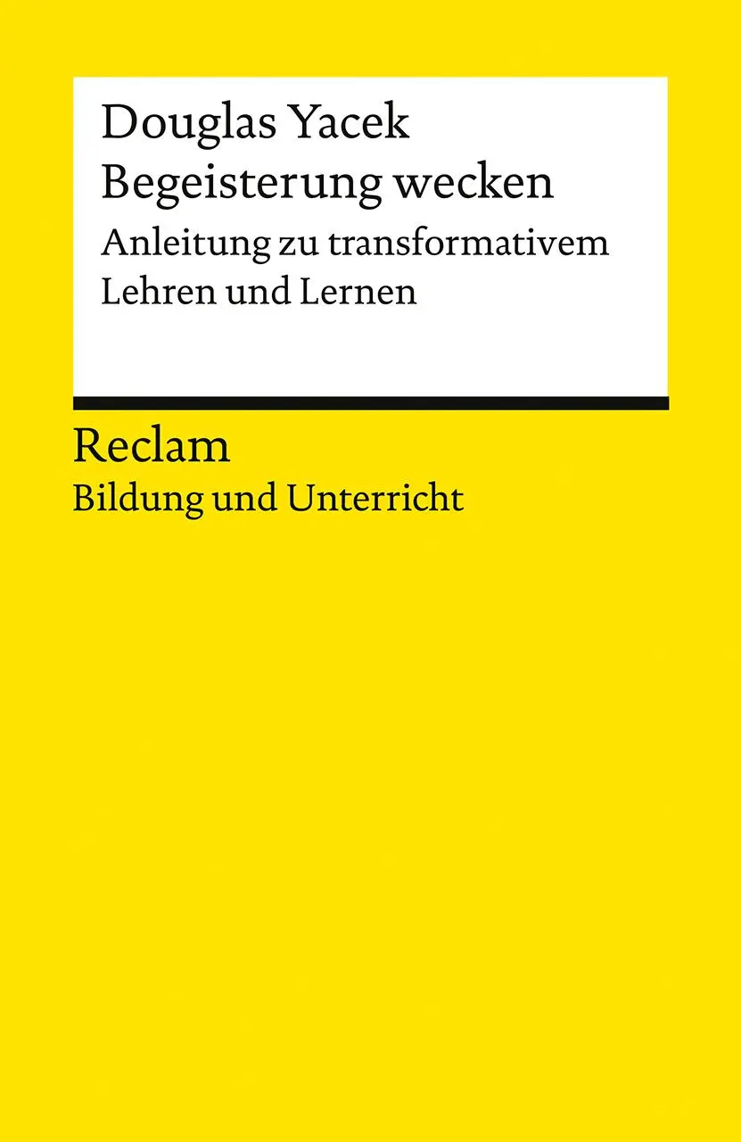 Cover: 9783150144107 | Begeisterung wecken. Anleitung zu transformativem Lehren und...