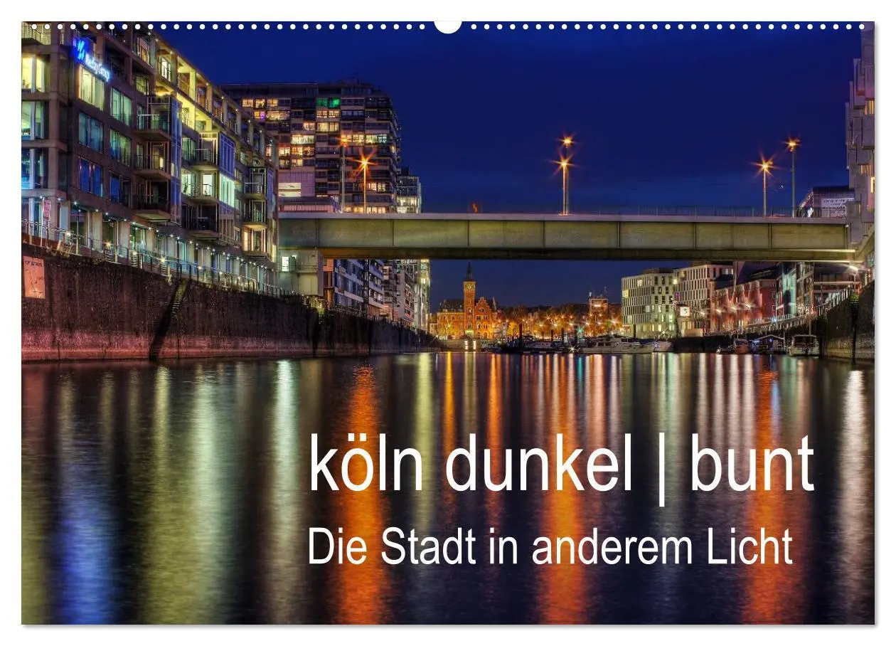 Cover: 9783516164107 | köln dunkel bunt - Die Stadt in anderem Licht! (Wandkalender 2026...