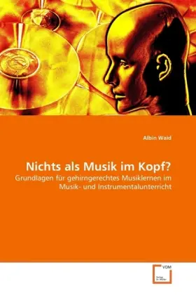 Cover: 9783639304107 | Nichts als Musik im Kopf? | Albin Waid | Taschenbuch | Deutsch