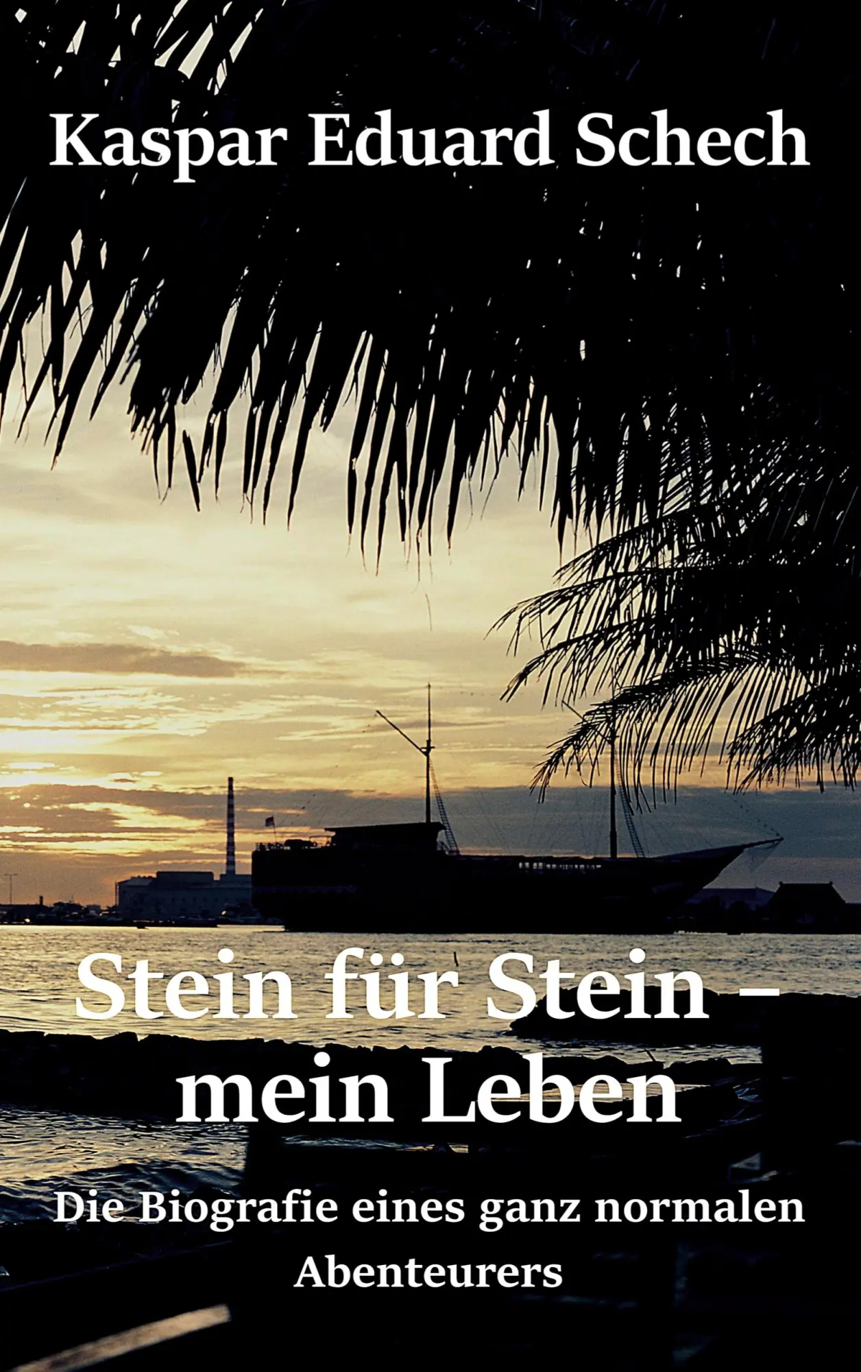 Cover: 9783750494107 | Stein für Stein, mein Leben | Kaspar Eduard Schech | Taschenbuch