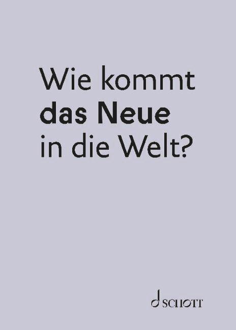Cover: 9783795734107 | Wie kommt das Neue in die Welt? | Deutsche Oper Berlin (u. a.) | Buch