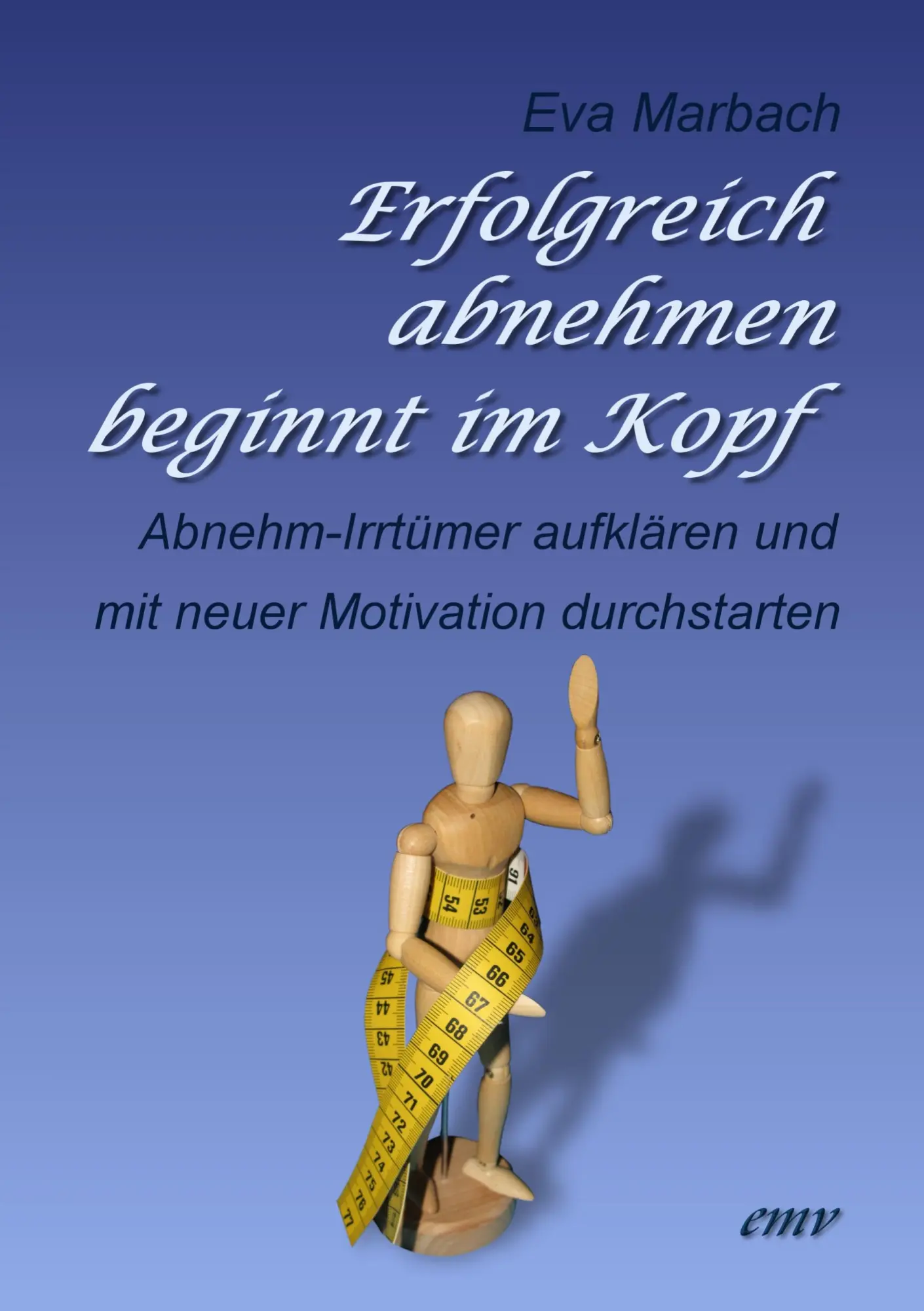 Cover: 9783938764107 | Erfolgreich abnehmen beginnt im Kopf | Eva Marbach | Taschenbuch