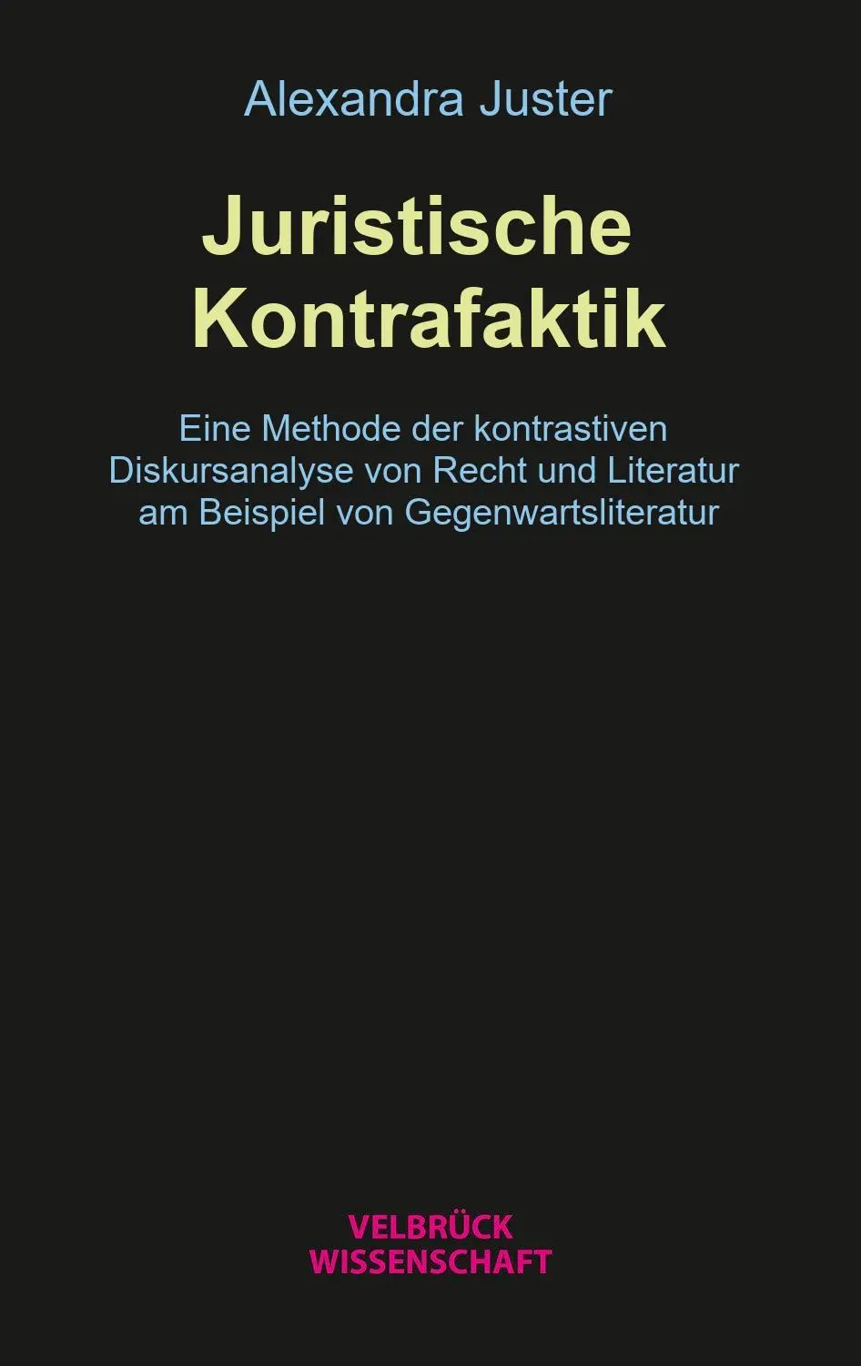 Cover: 9783958324107 | Juristische Kontrafaktik | Alexandra Juster | Taschenbuch | 400 S.