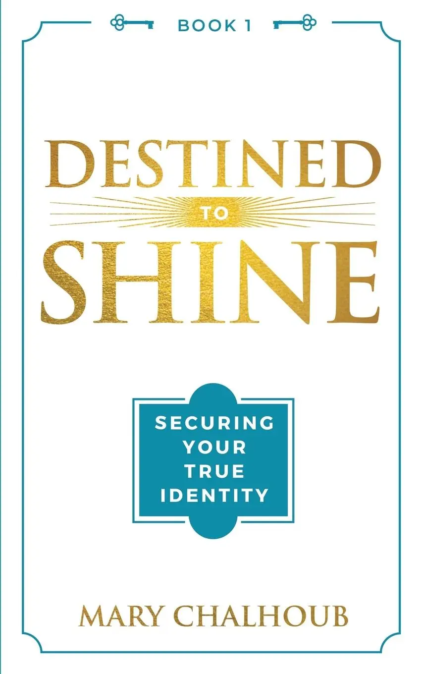 Cover: 9798988204107 | Destined to Shine | Securing Your True Identity | Mary Chalhoub | Buch