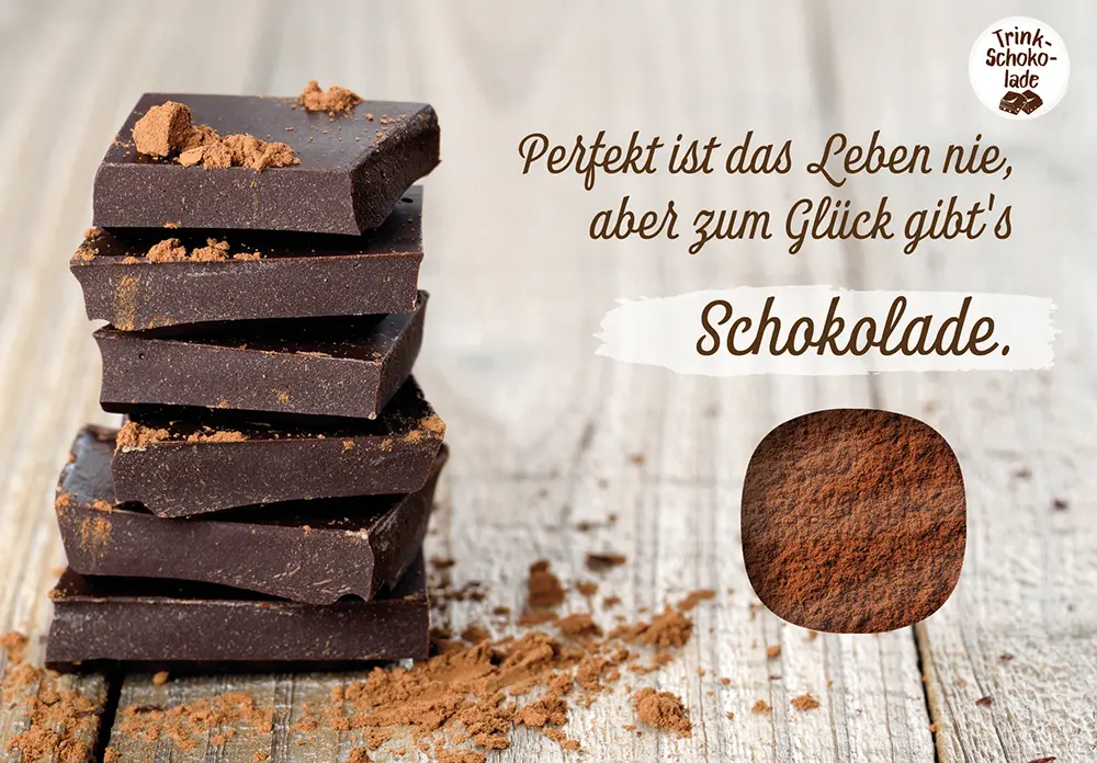 Perfekt ist das Leben nie, aber zum Glück gibt´s Schokolade.