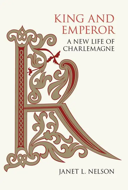 Cover: 9780520314207 | King and Emperor | A New Life of Charlemagne | Janet L Nelson | Buch