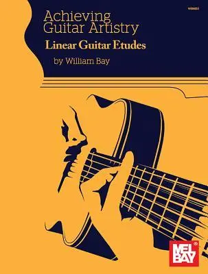 Cover: 9780998384207 | Achieving Guitar Artistry Linear Guitar Etudes | William Bay | Buch