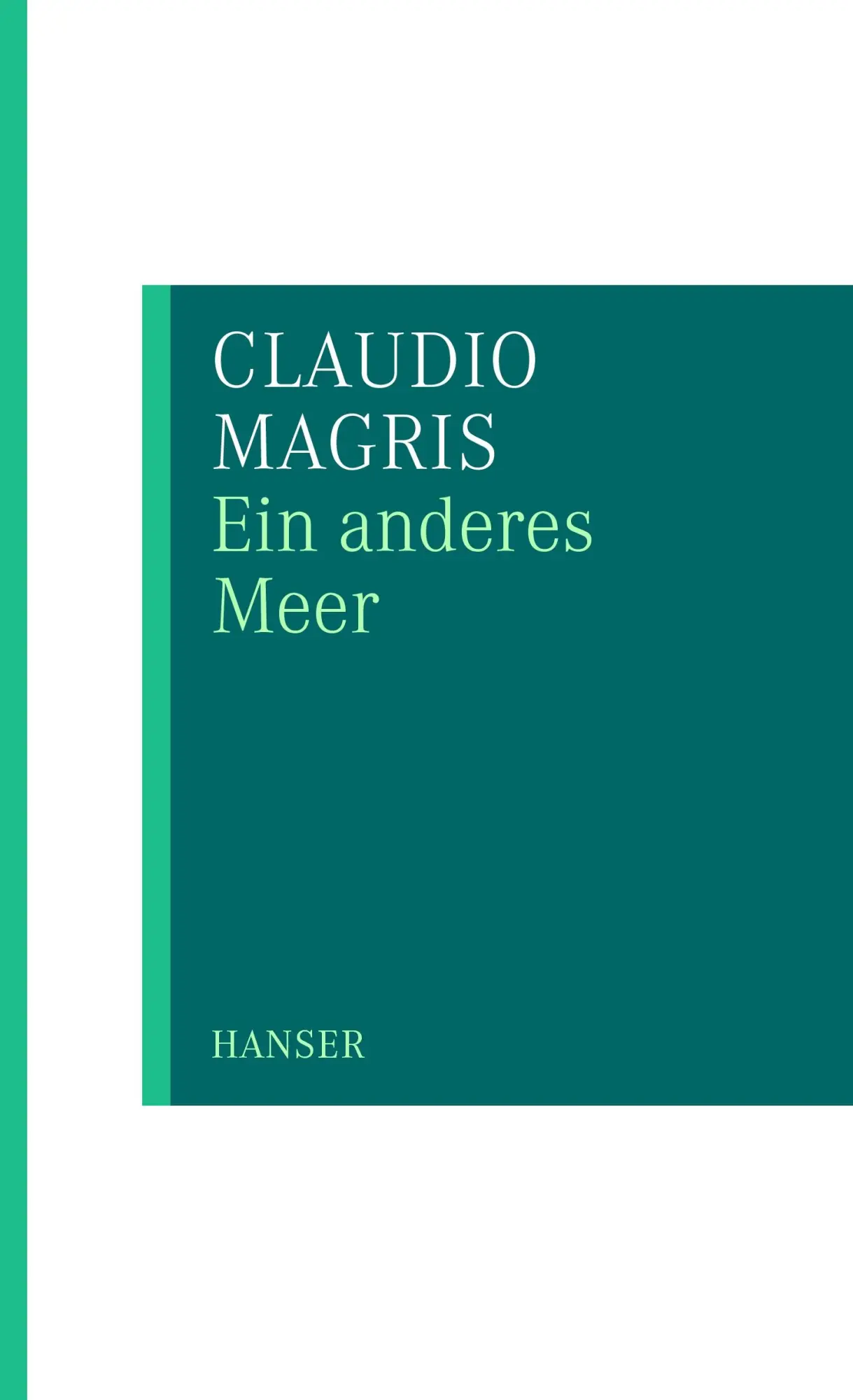 Cover: 9783446234307 | Ein anderes Meer | Claudio Magris | Taschenbuch | 120 S. | Deutsch