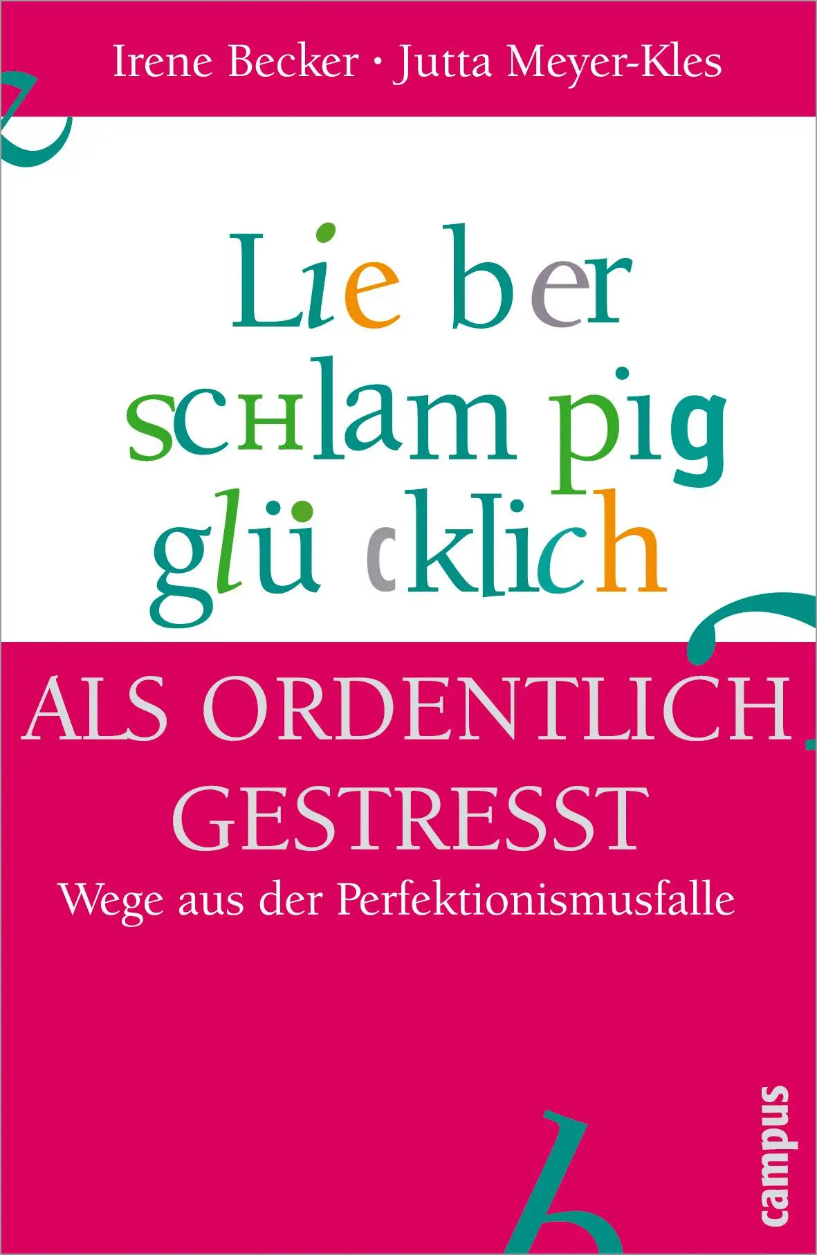 Cover: 9783593374307 | Lieber schlampig glücklich als ordentlich gestresst | Becker (u. a.)