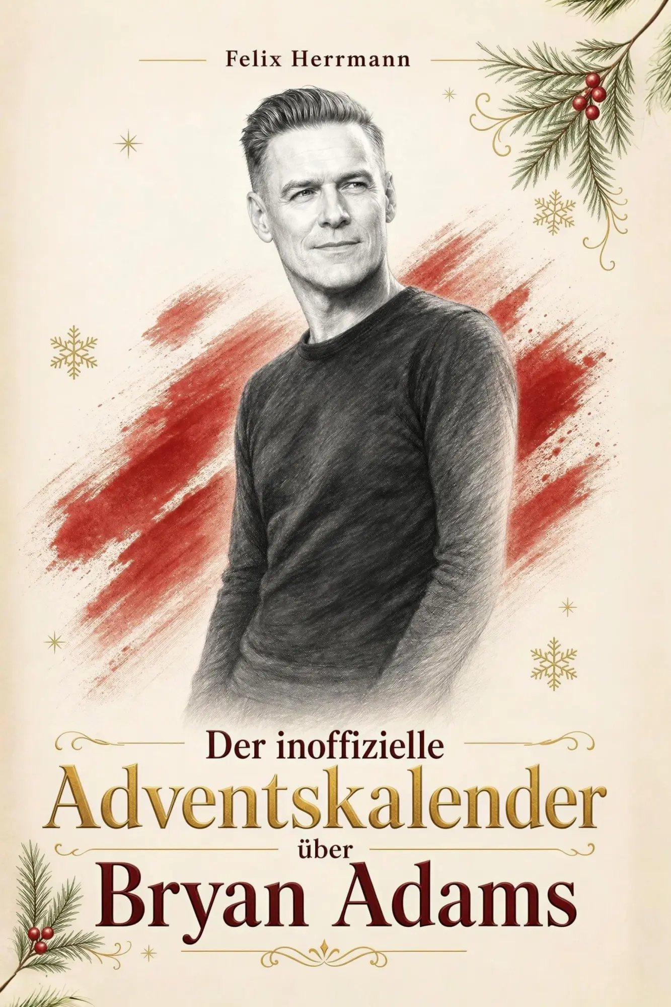 Cover: 9783696404307 | Der inoffizielle Adventskalender über Bryan Adams | Felix Herrmann
