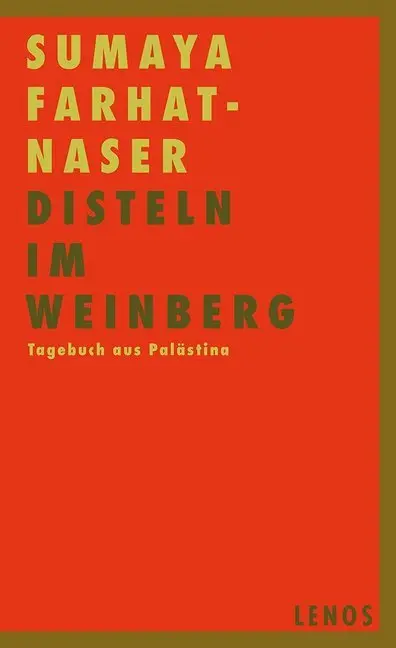 Cover: 9783857874307 | Disteln im Weinberg | Tagebuch aus Palästina | Sumaya Farhat-Naser