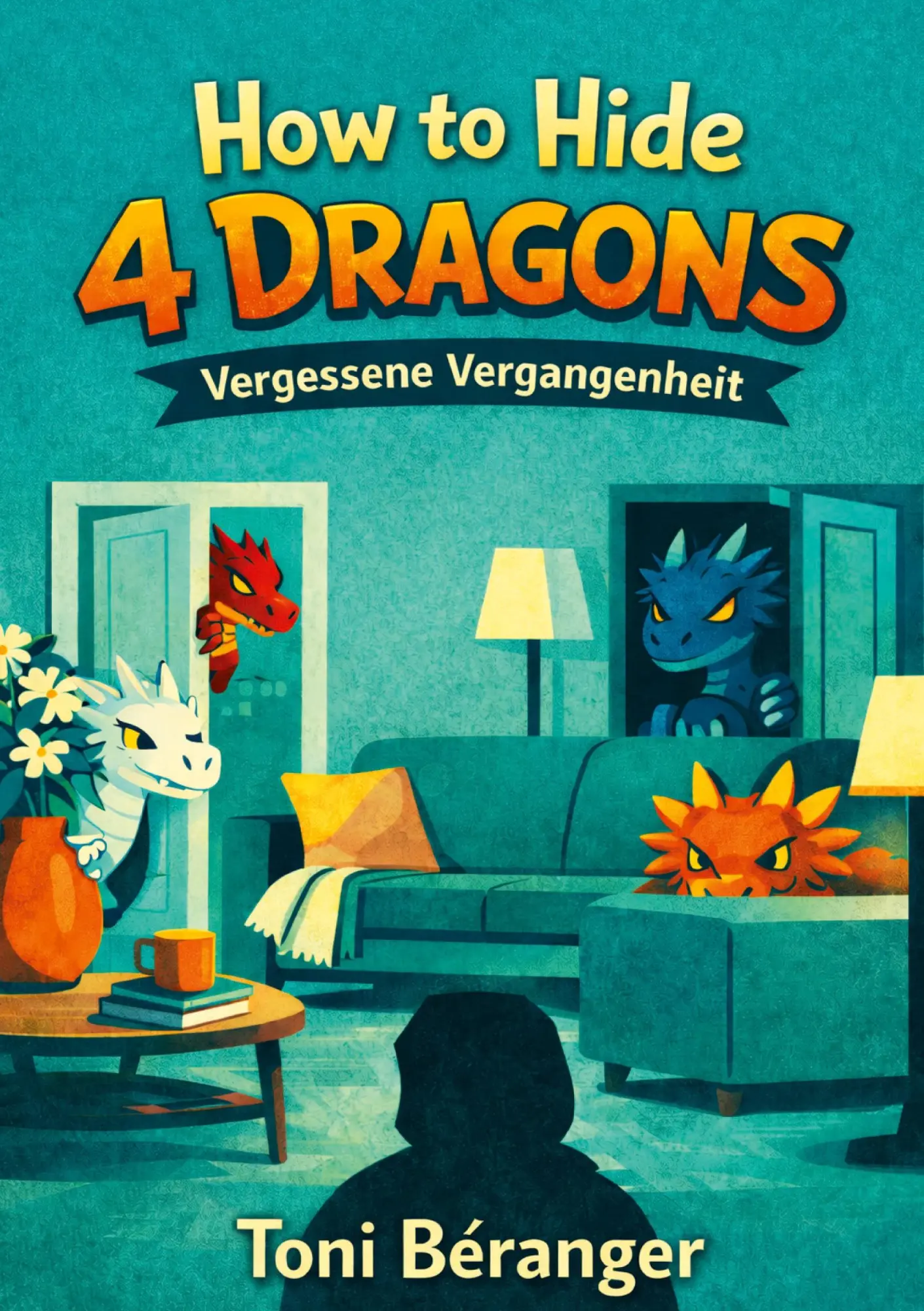 Cover: 9783961034307 | How to Hide 4 Dragons | Vergessene Vergangenheit | Toni Béranger