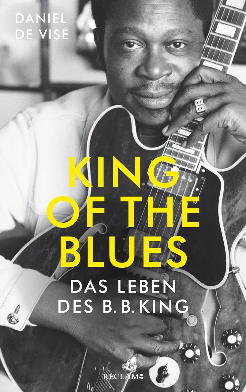 Cover: 9783150114407 | King of the Blues | Das Leben des B.B. King | Daniel de Visé | Buch