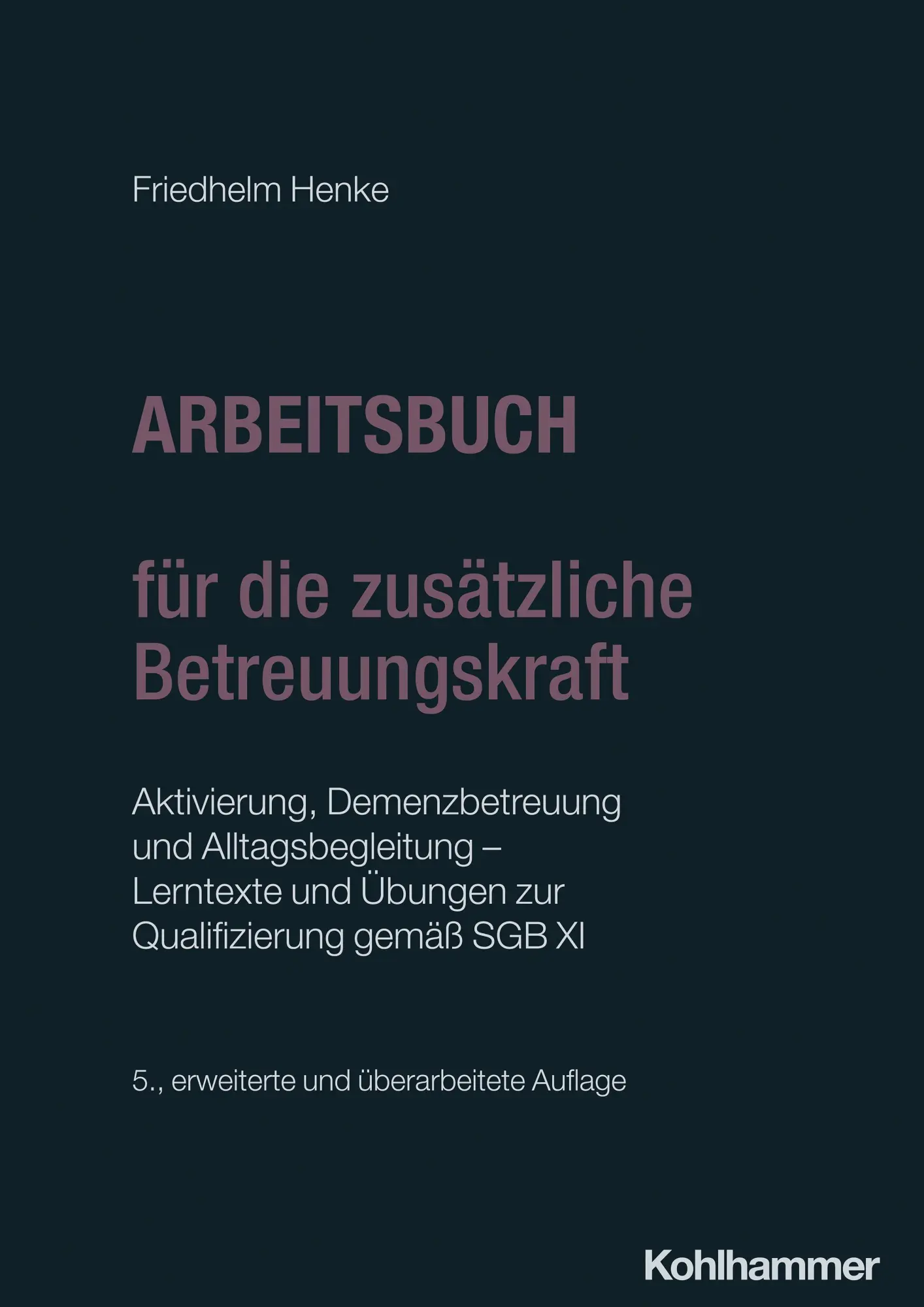 Cover: 9783170464407 | Arbeitsbuch für die zusätzliche Betreuungskraft | Friedhelm Henke