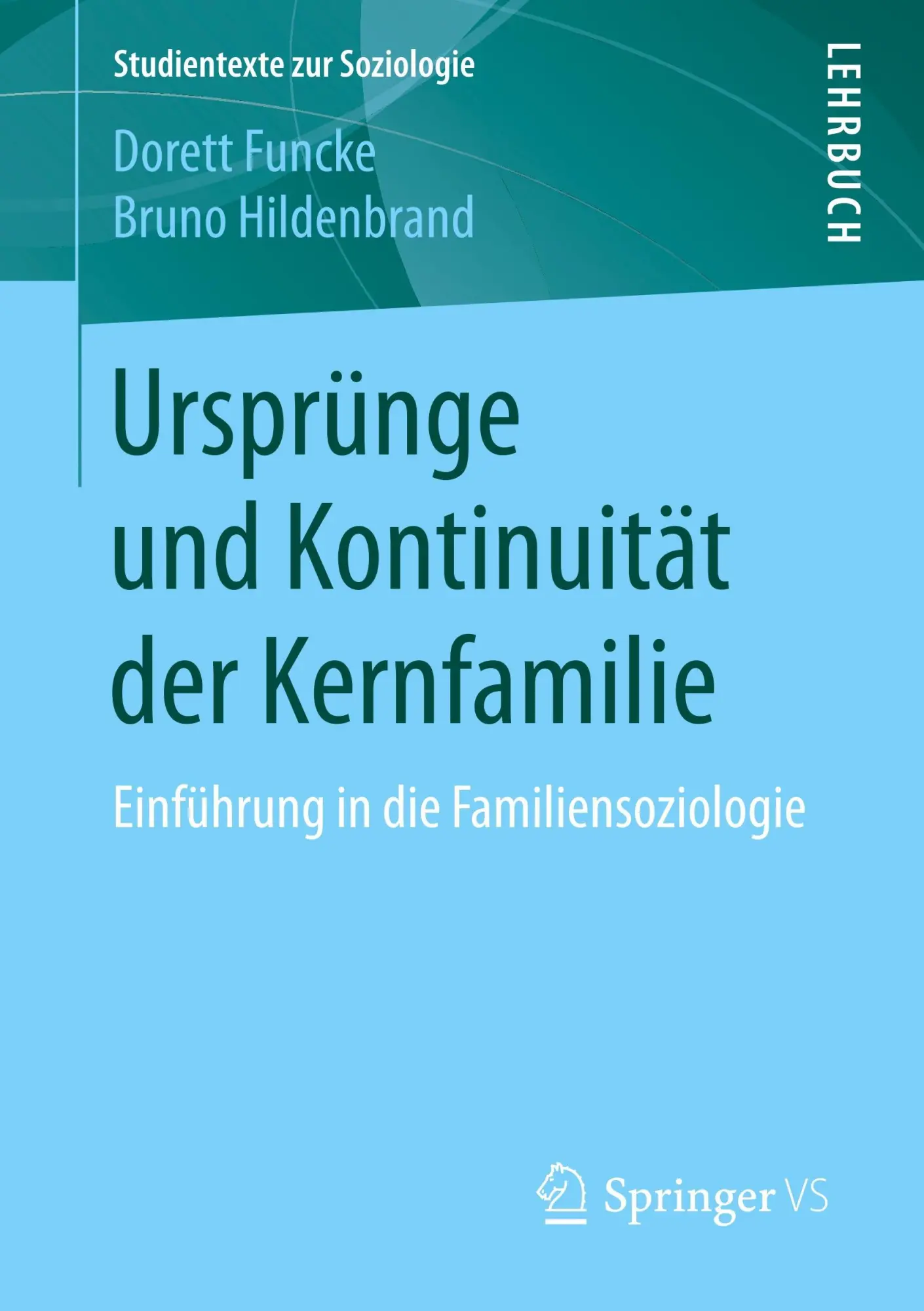 Cover: 9783658184407 | Ursprünge und Kontinuität der Kernfamilie | Bruno Hildenbrand (u. a.)