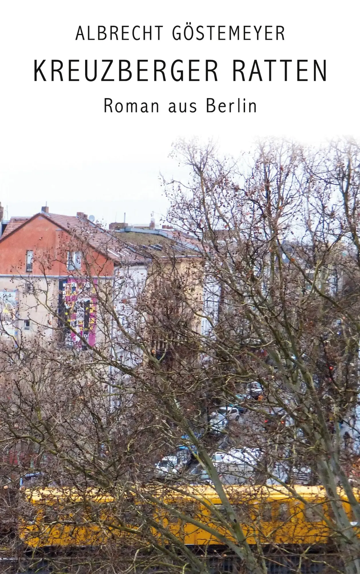 Cover: 9783759784407 | Kreuzberger Ratten | Roman aus Berlin | Albrecht Göstemeyer | Buch