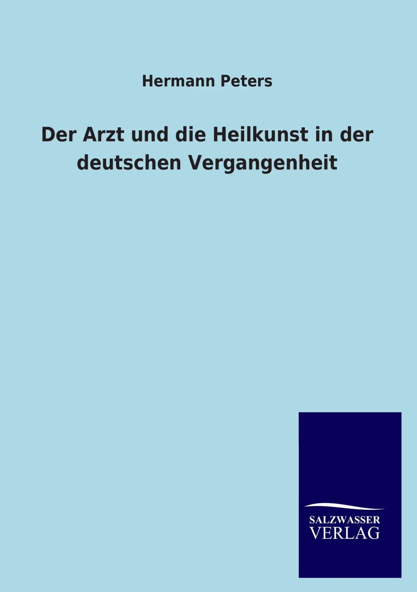 Cover: 9783846044407 | Der Arzt und die Heilkunst in der deutschen Vergangenheit | Peters
