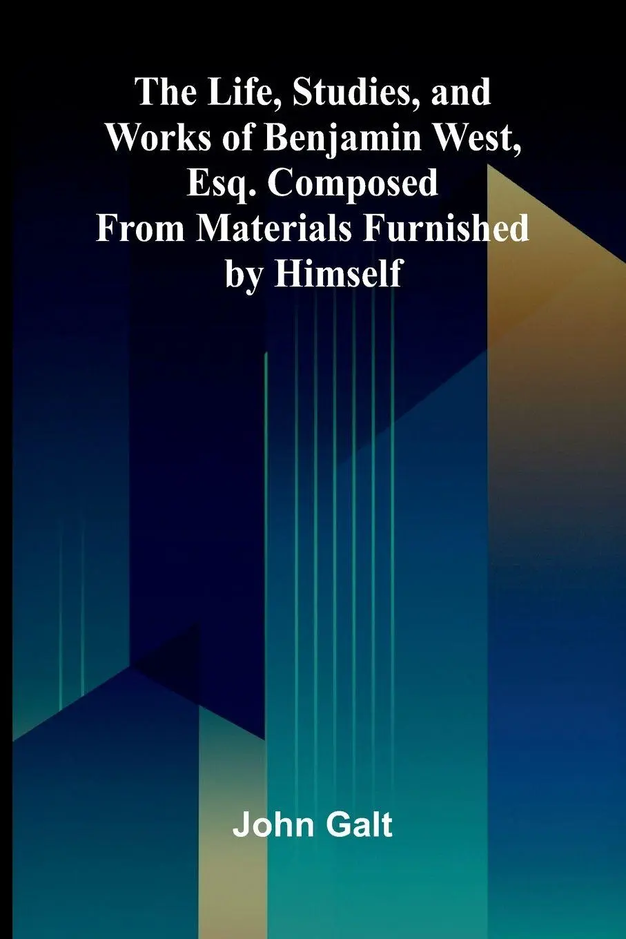 Cover: 9789373054407 | The Life, Studies, and Works of Benjamin West, Esq. Composed from...