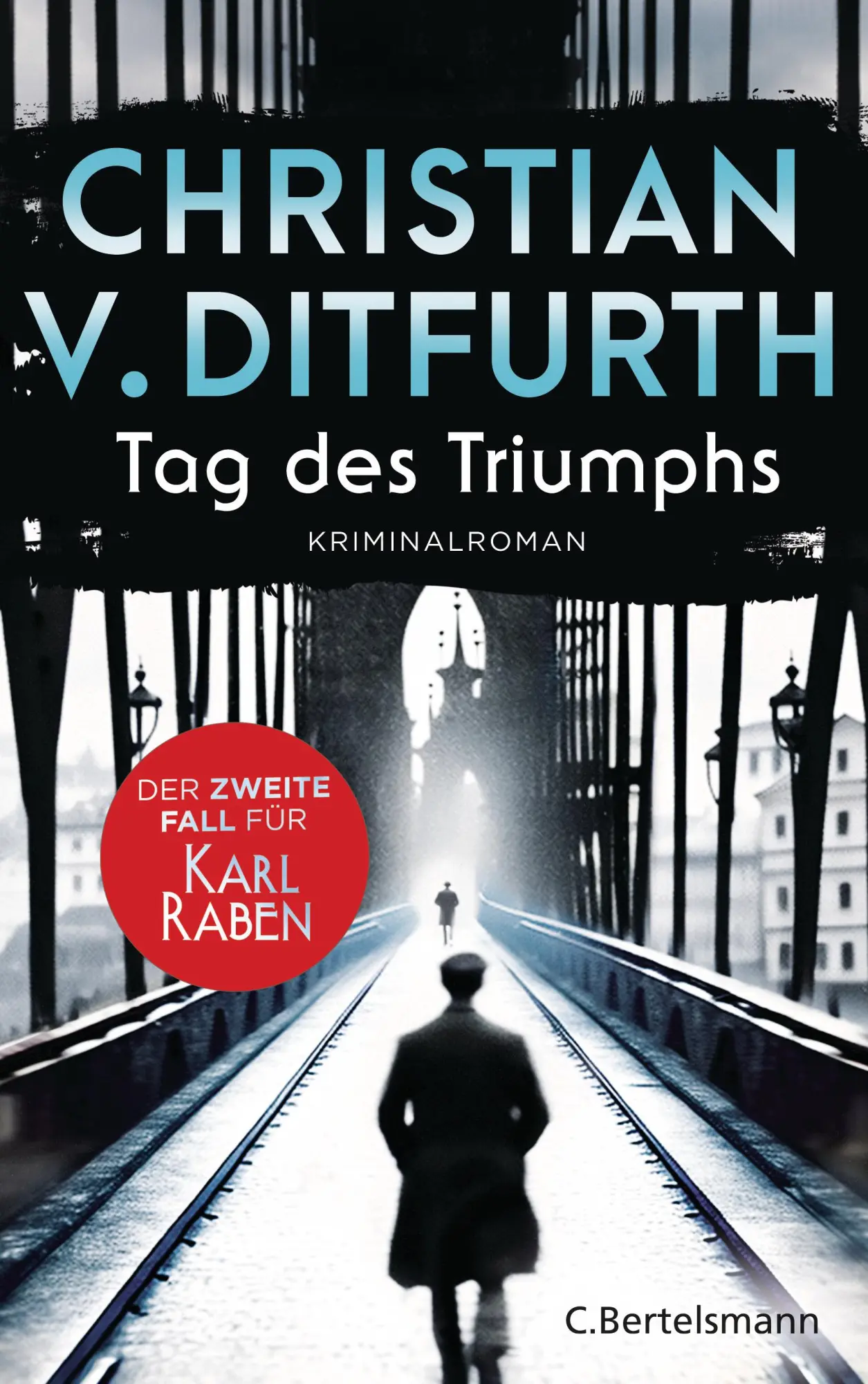 Cover: 9783570104507 | Tag des Triumphs | Christian V. Ditfurth | Buch | Karl-Raben-Reihe