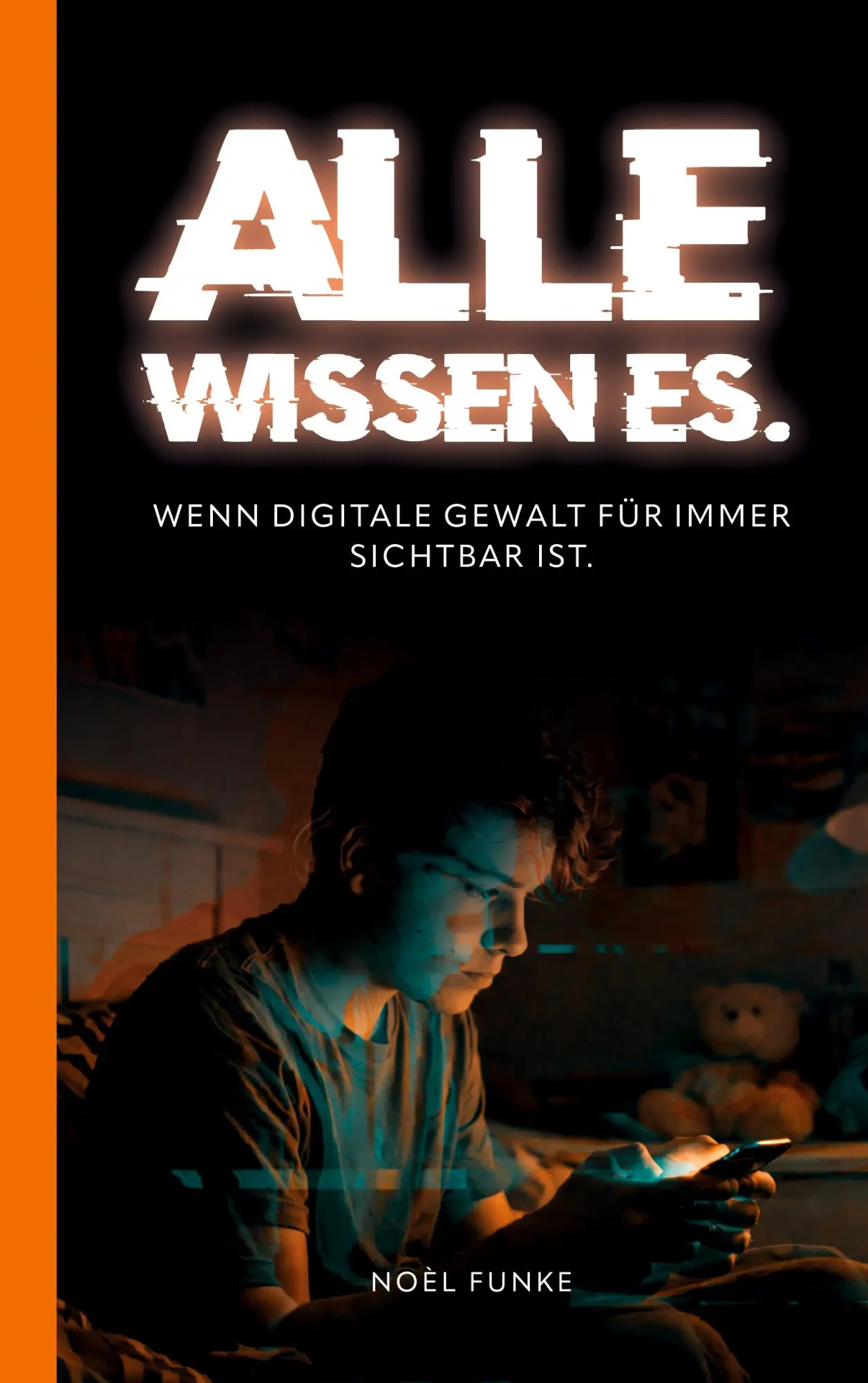 Cover: 9783695184507 | Alle wissen es. | Wenn digitale Gewalt für immer sichtbar ist. | Funke