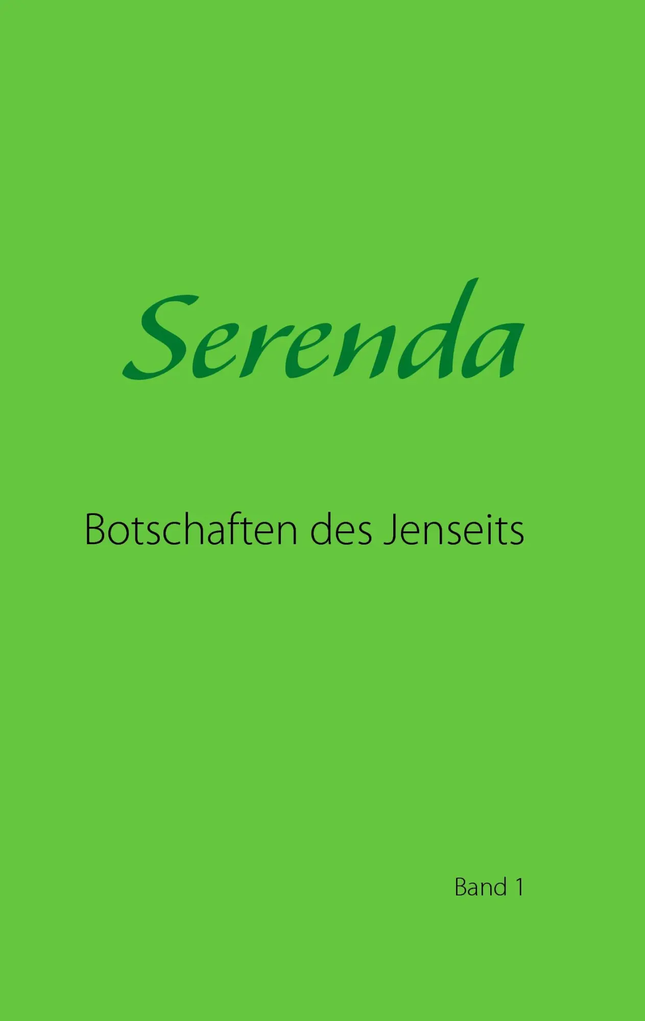 Serenda: Botschaften des Jenseits. Band 1