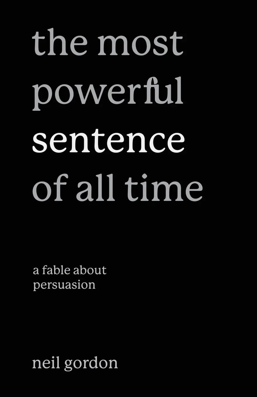 Cover: 9798991824507 | The Most Powerful Sentence of All Time | A Fable About Persuasion