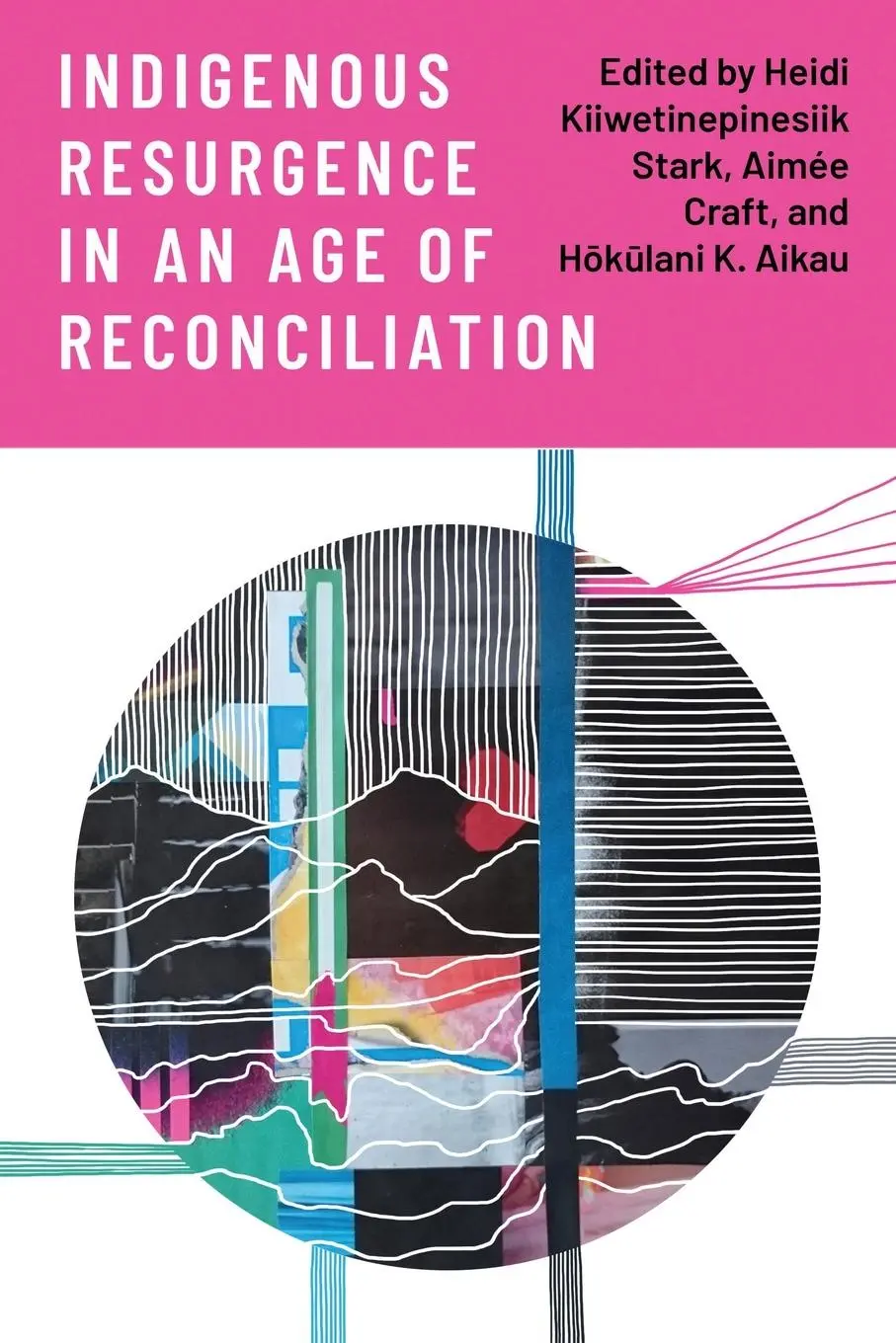 Cover: 9781487544607 | Indigenous Resurgence in an Age of Reconciliation | Stark (u. a.)