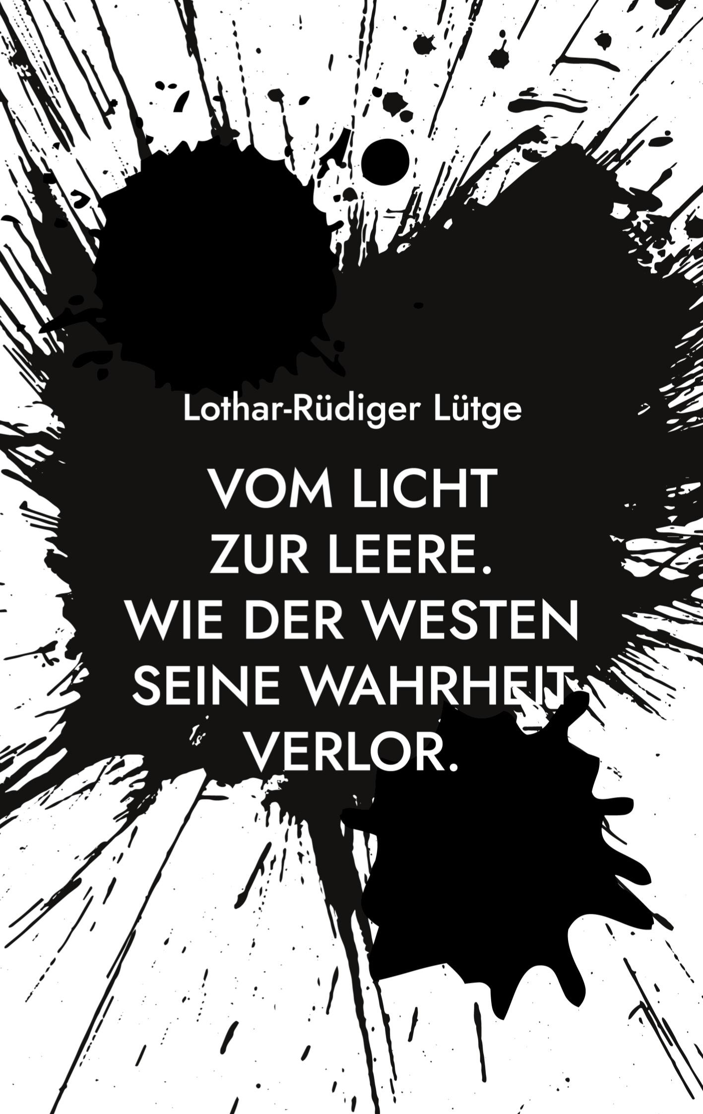 Cover: 9783769354607 | Vom Licht zur Leere. | Wie der Westen seine Wahrheit verlor. | Lütge