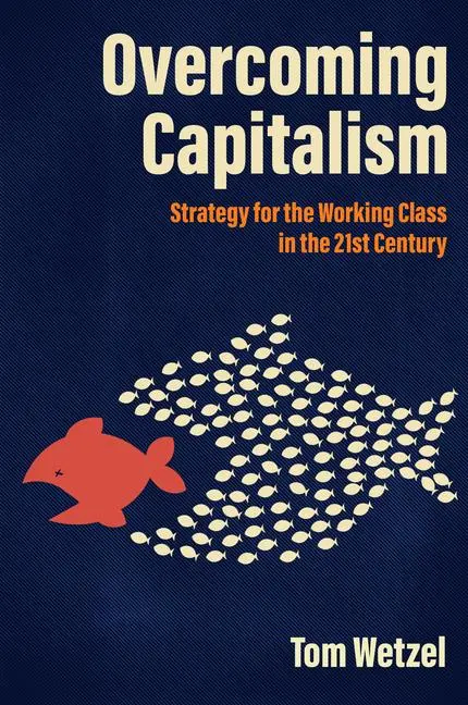 Cover: 9781849354707 | Overcoming Capitalism | Tom Wetzel | Taschenbuch | Englisch | 2022
