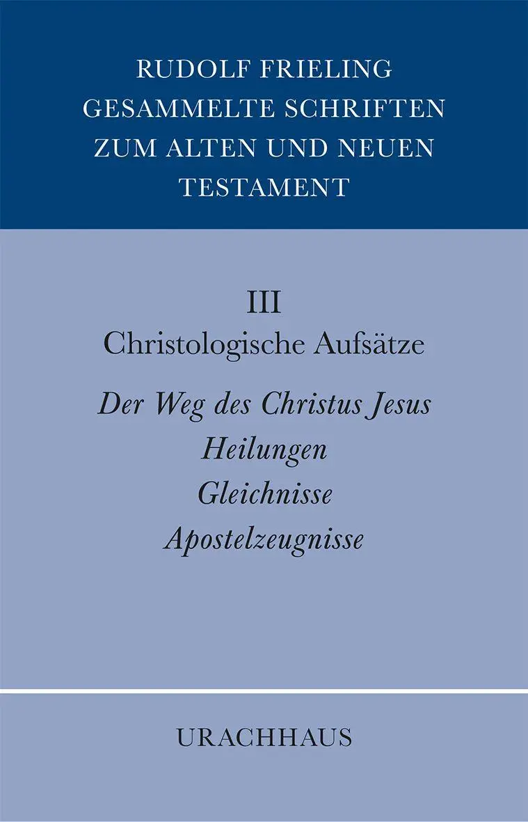 Gesammelte Schriften zum Alten und Neuen Testament: Christologische Aufsätze