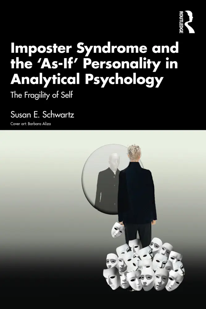 Cover: 9781032324807 | Imposter Syndrome and The 'As-If' Personality in Analytical Psychology