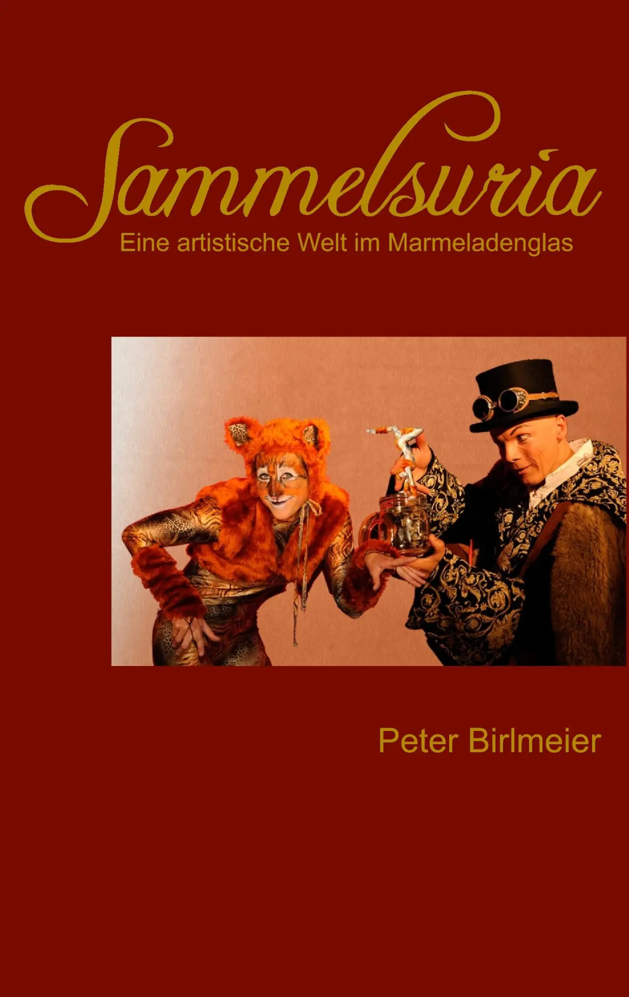 Cover: 9783734754807 | Sammelsuria | Eine artistische Welt im Marmeladenglas | Birlmeier
