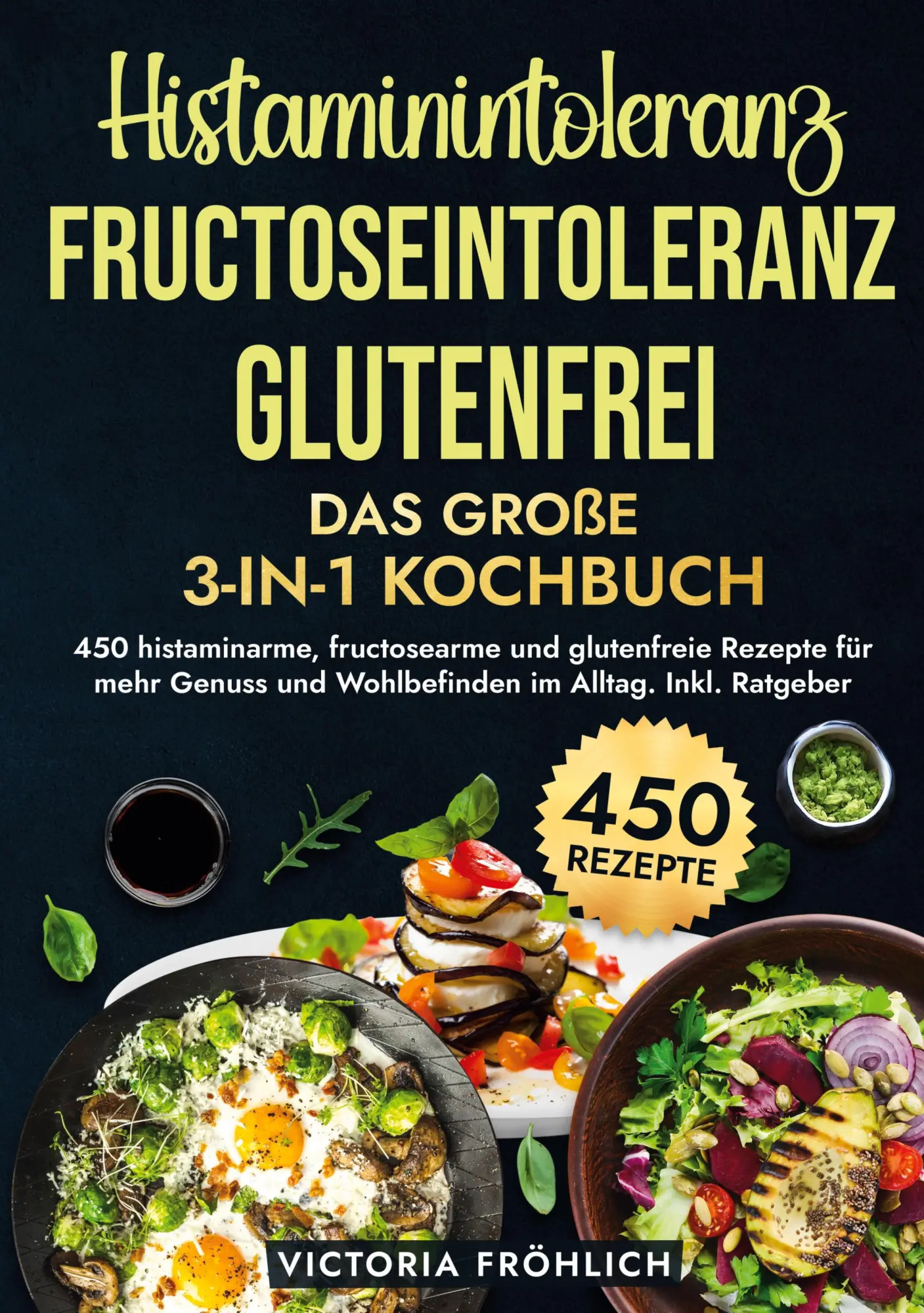 Cover: 9783759294807 | Histaminintoleranz, Fructoseintoleranz und Glutenfrei - Das große...
