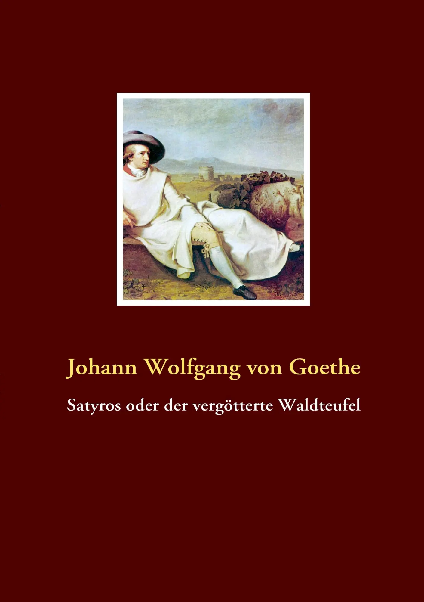 Cover: 9783837024807 | Satyros oder der vergötterte Waldteufel | Johann Wolfgang von Goethe