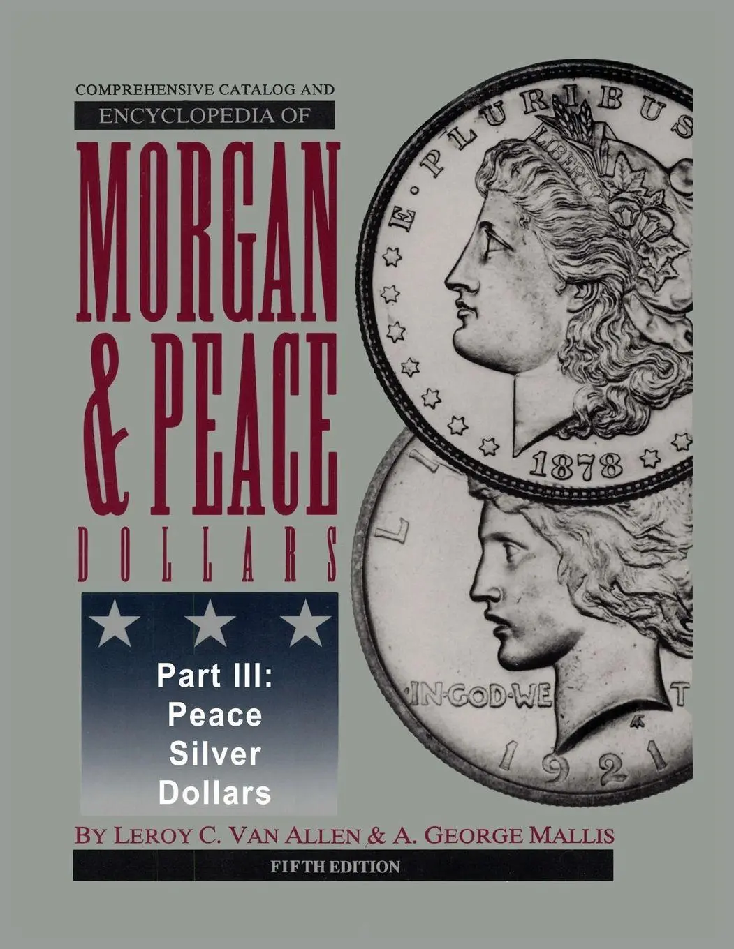 Cover: 9798991964807 | Comprehensive Catalog and Encyclopedia of Morgan &amp; Peace Silver...