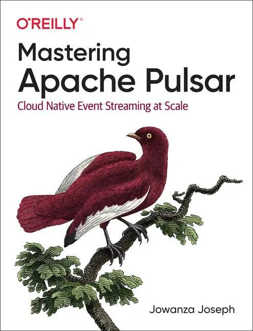 Cover: 9781492084907 | Mastering Apache Pulsar | Cloud Native Event Streaming at Scale | Buch