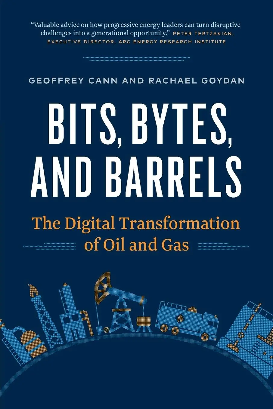 Cover: 9781999514907 | Bits, Bytes, and Barrels | The Digital Transformation of Oil and Gas