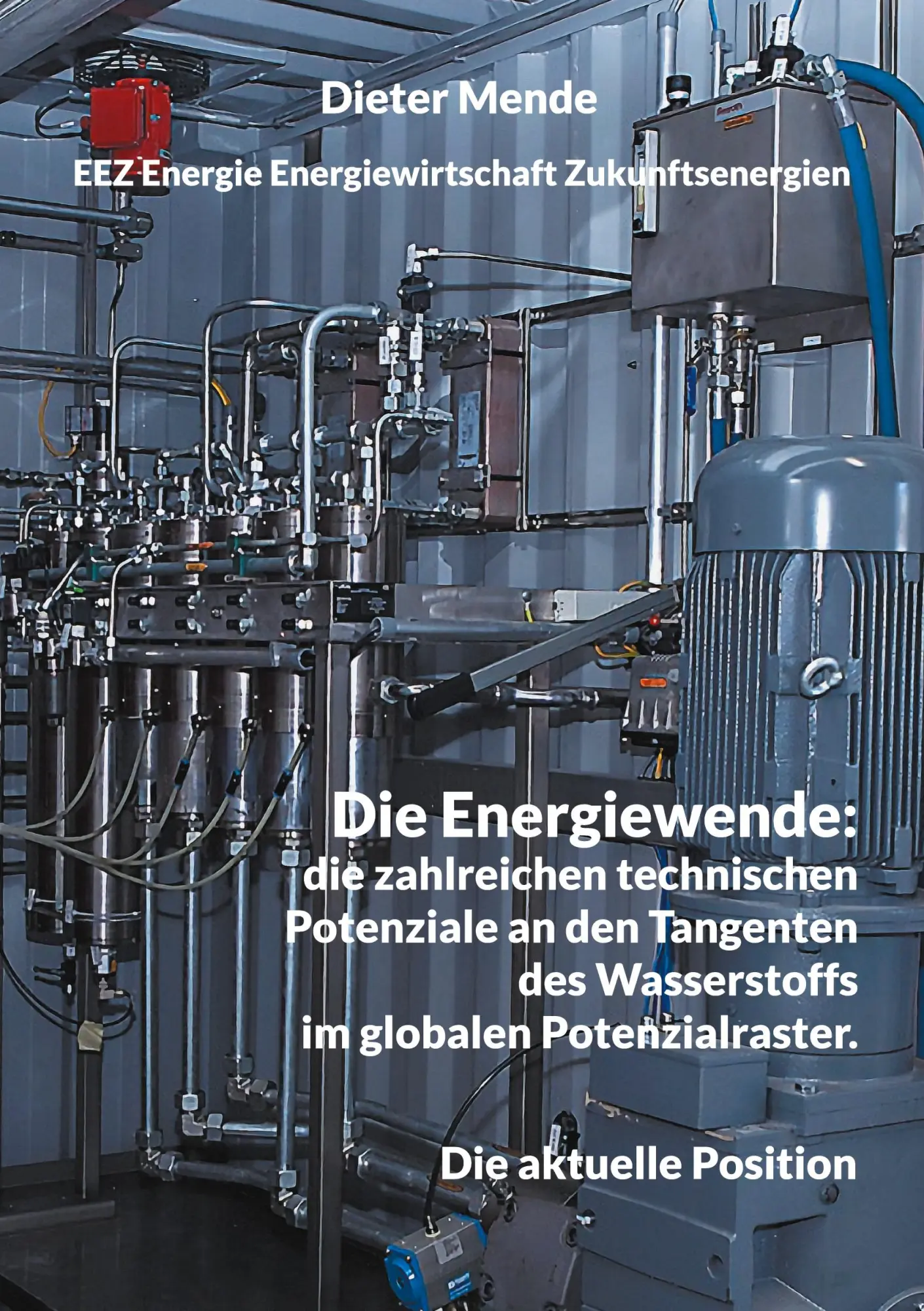 Die Energiewende: die zahlreichen technischen Potenziale an den Tangenten des Wasserstoffs im globalen Potenzialraster.: Die aktuelle Position