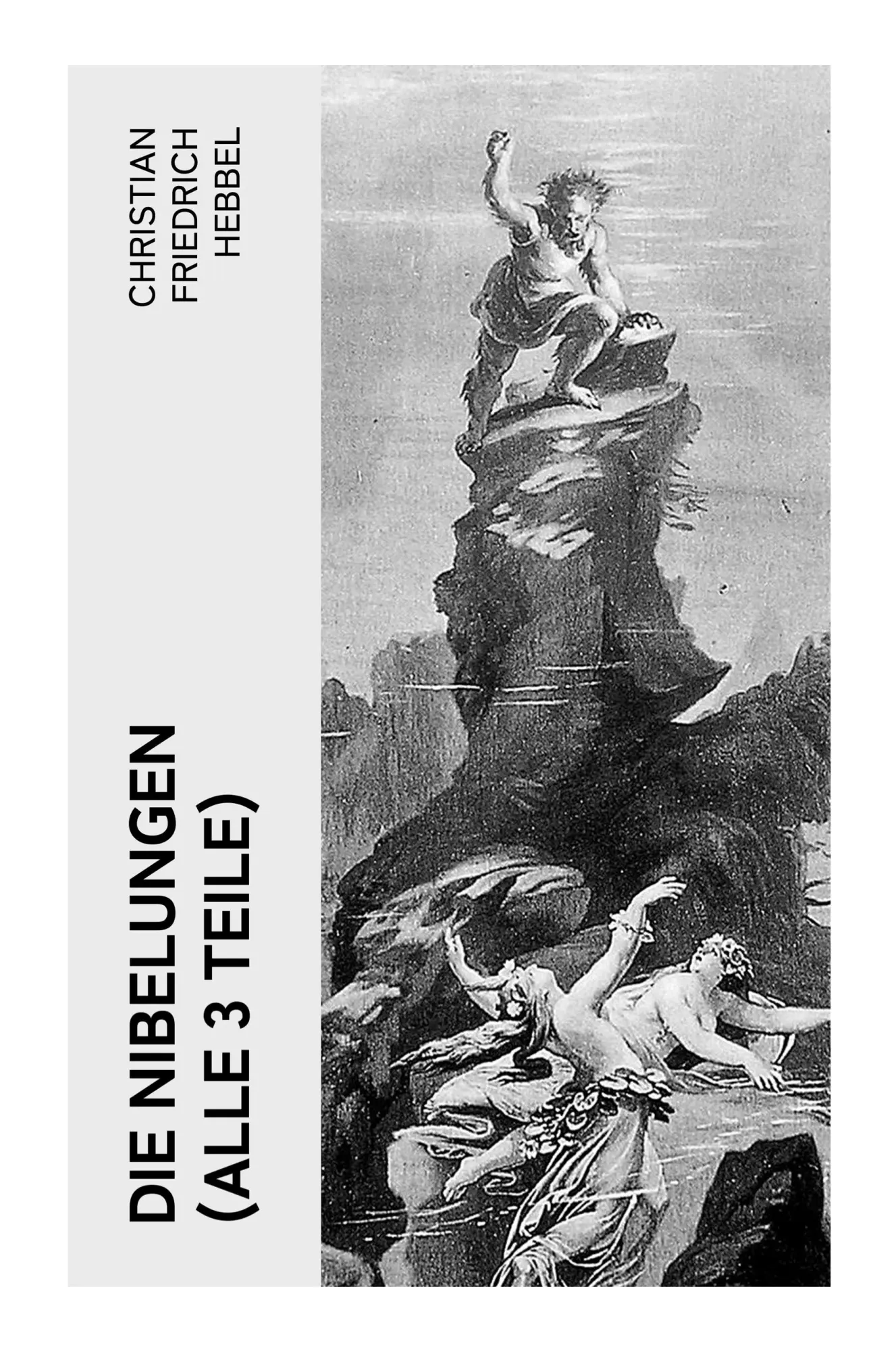 Cover: 9788027384907 | Die Nibelungen (Alle 3 Teile) | Christian Friedrich Hebbel | Buch